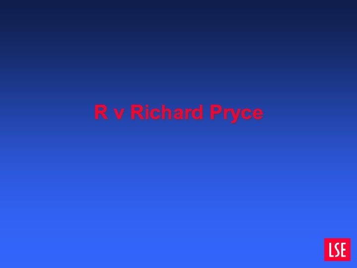 R v Richard Pryce 