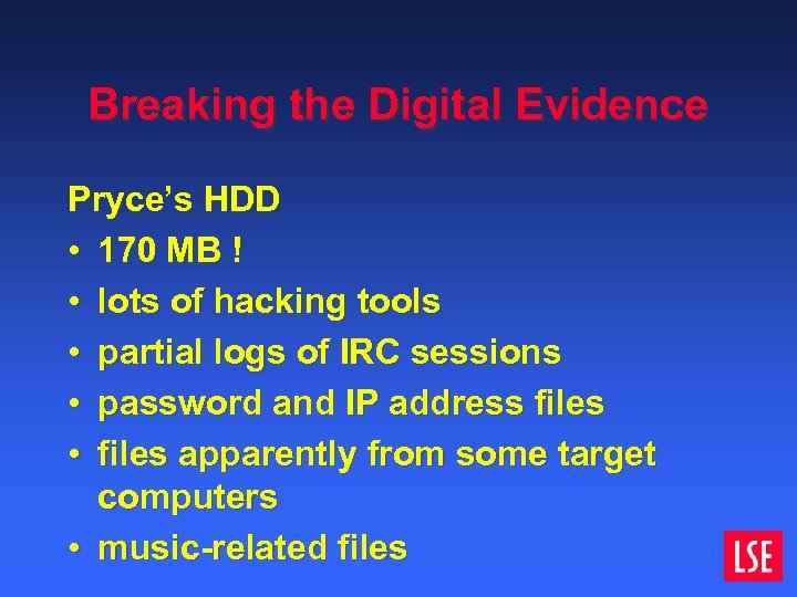 Breaking the Digital Evidence Pryce’s HDD • 170 MB ! • lots of hacking