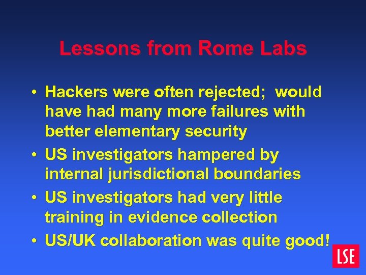 Lessons from Rome Labs • Hackers were often rejected; would have had many more