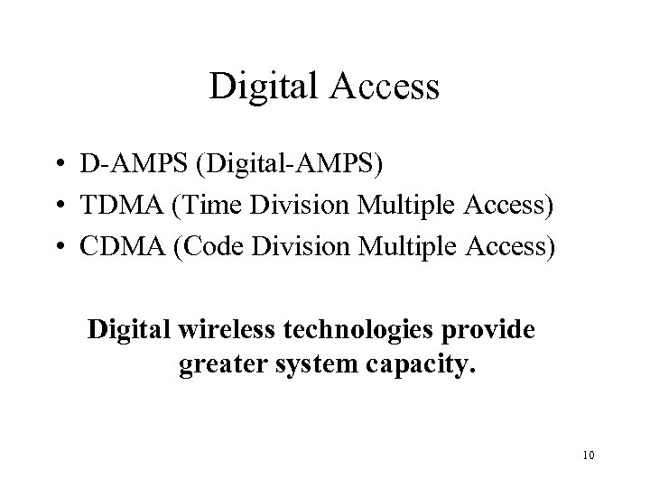 Digital Access • D-AMPS (Digital-AMPS) • TDMA (Time Division Multiple Access) • CDMA (Code