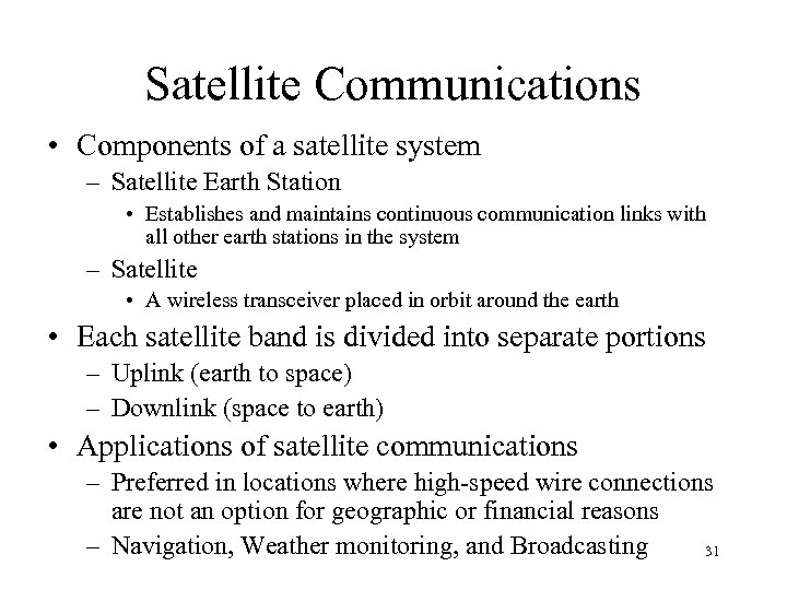 Satellite Communications • Components of a satellite system – Satellite Earth Station • Establishes