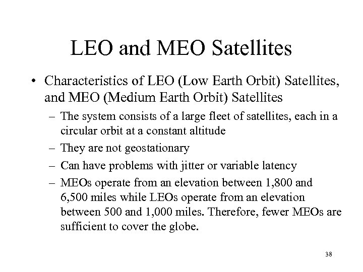 LEO and MEO Satellites • Characteristics of LEO (Low Earth Orbit) Satellites, and MEO