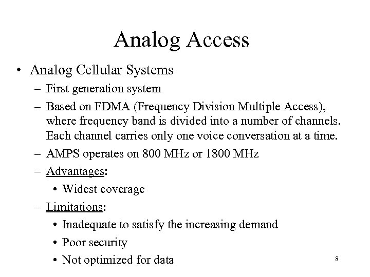 Analog Access • Analog Cellular Systems – First generation system – Based on FDMA