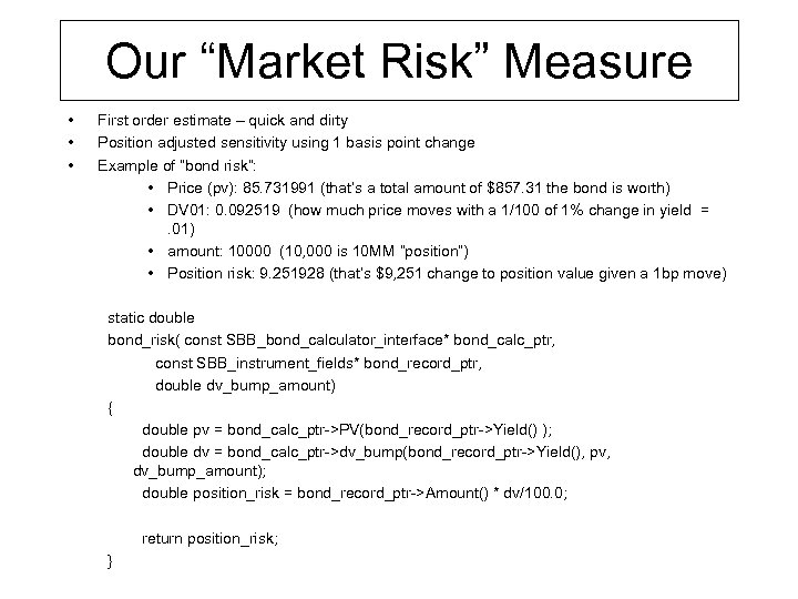 Our “Market Risk” Measure • • • First order estimate – quick and dirty