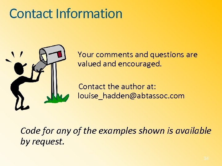 Contact Information Your comments and questions are valued and encouraged. Contact the author at: