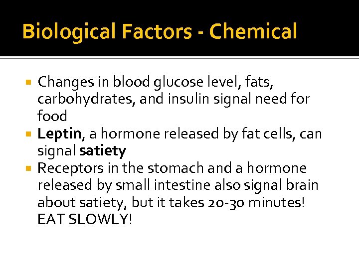 Biological Factors - Chemical Changes in blood glucose level, fats, carbohydrates, and insulin signal