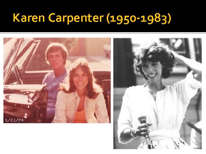Karen Carpenter (1950 -1983) 