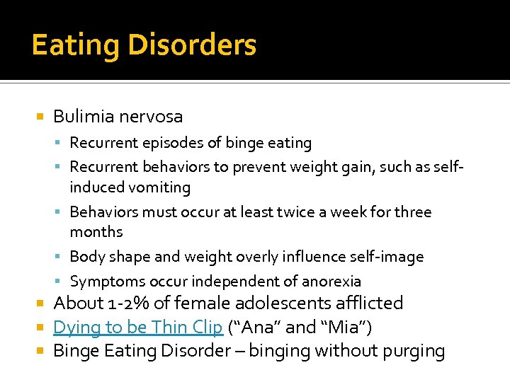 Eating Disorders Bulimia nervosa Recurrent episodes of binge eating Recurrent behaviors to prevent weight