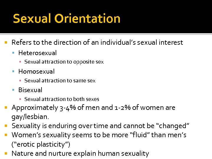 Sexual Orientation Refers to the direction of an individual’s sexual interest Heterosexual ▪ Sexual