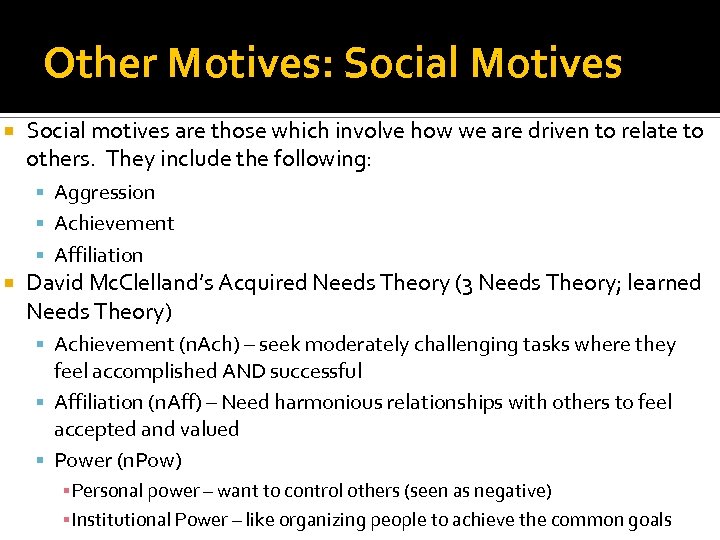 Other Motives: Social Motives Social motives are those which involve how we are driven
