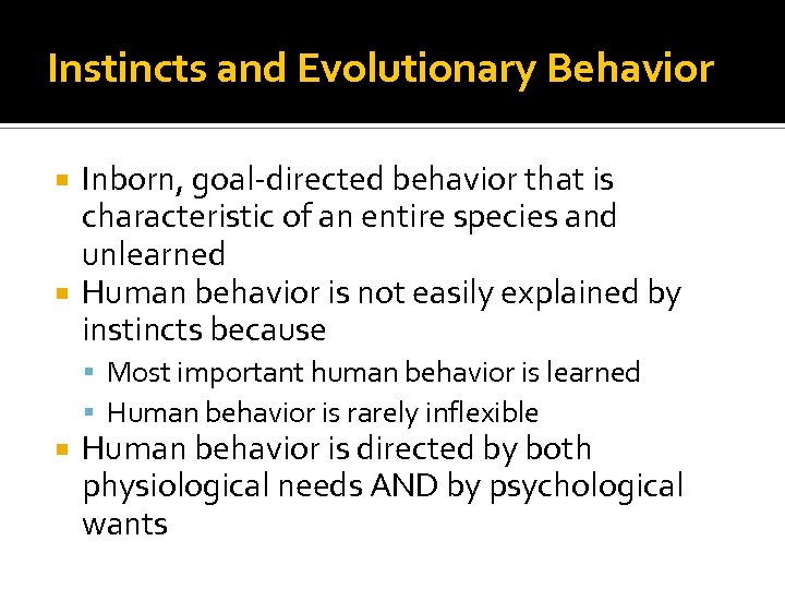 Instincts and Evolutionary Behavior Inborn, goal-directed behavior that is characteristic of an entire species