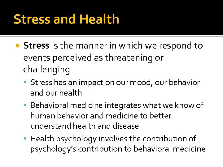 Stress and Health Stress is the manner in which we respond to events perceived