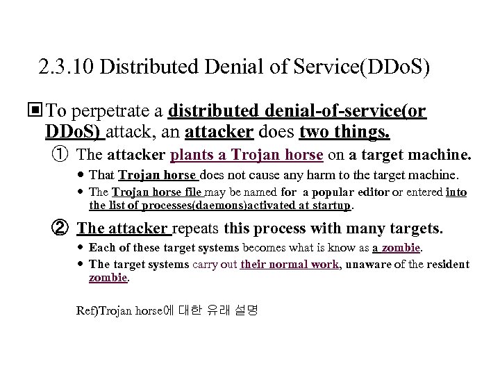 2. 3. 10 Distributed Denial of Service(DDo. S) © To perpetrate a distributed denial-of-service(or