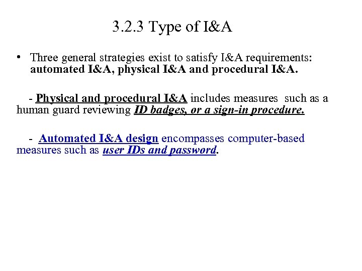 3. 2. 3 Type of I&A • Three general strategies exist to satisfy I&A