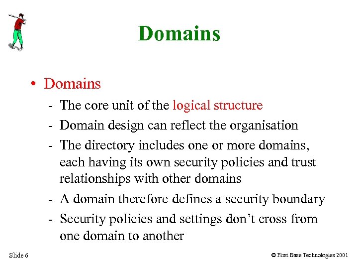 Domains • Domains - The core unit of the logical structure - Domain design