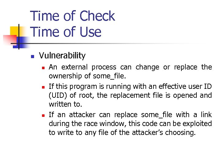 Time of Check Time of Use n Vulnerability n n n An external process