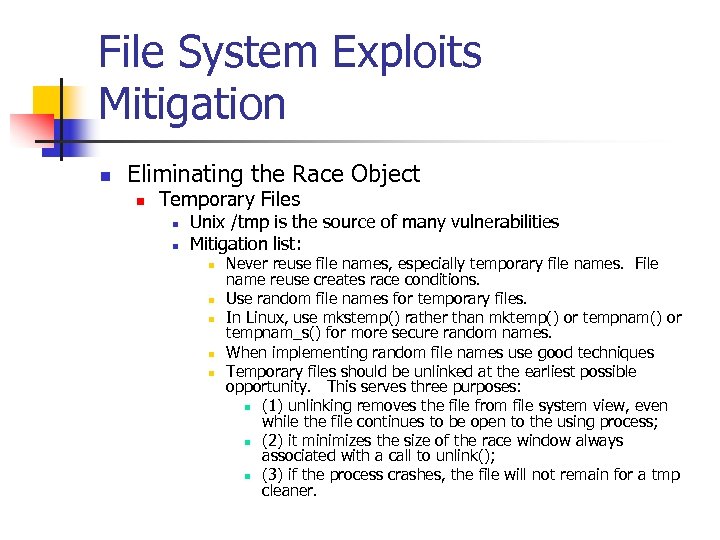 File System Exploits Mitigation n Eliminating the Race Object n Temporary Files n n