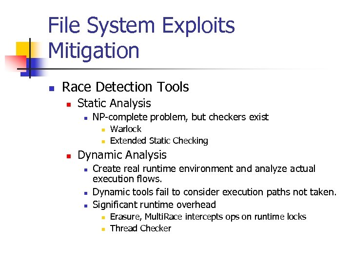 File System Exploits Mitigation n Race Detection Tools n Static Analysis n NP-complete problem,