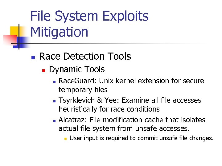File System Exploits Mitigation n Race Detection Tools n Dynamic Tools n n n