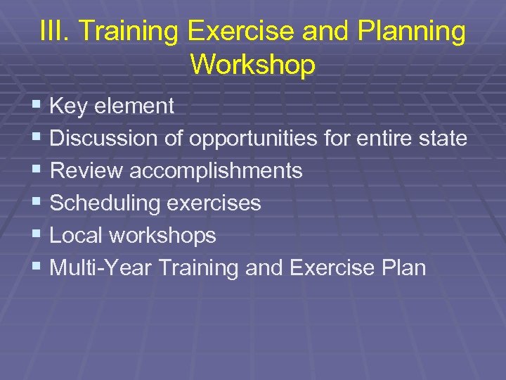 III. Training Exercise and Planning Workshop § Key element § Discussion of opportunities for