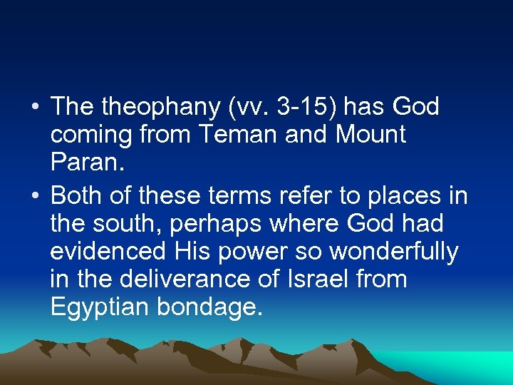  • The theophany (vv. 3 -15) has God coming from Teman and Mount