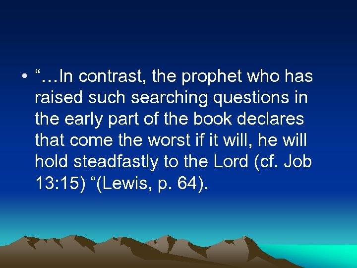  • “…In contrast, the prophet who has raised such searching questions in the