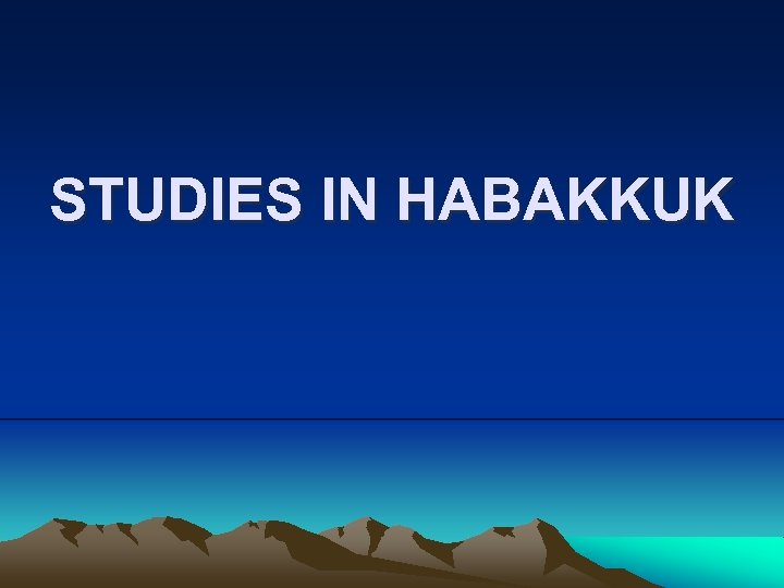 STUDIES IN HABAKKUK 