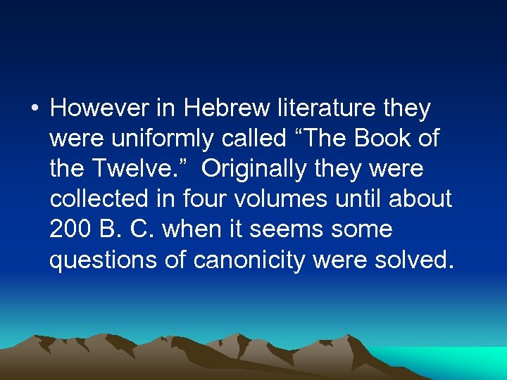  • However in Hebrew literature they were uniformly called “The Book of the