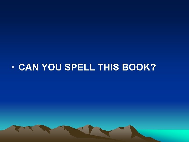  • CAN YOU SPELL THIS BOOK? 