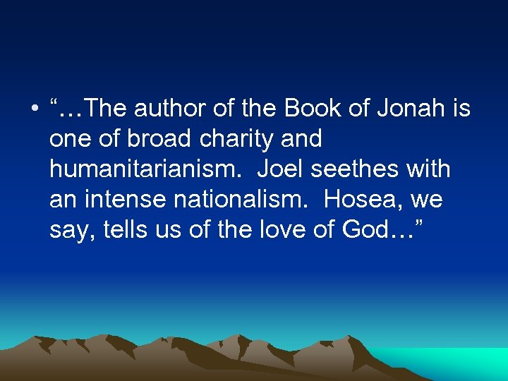  • “…The author of the Book of Jonah is one of broad charity