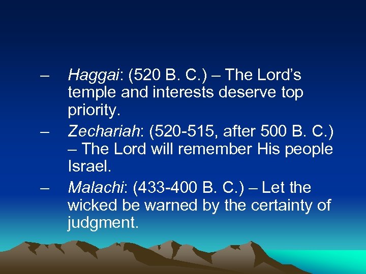 – – – Haggai: (520 B. C. ) – The Lord’s temple and interests