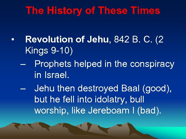 The History of These Times • Revolution of Jehu, 842 B. C. (2 Kings