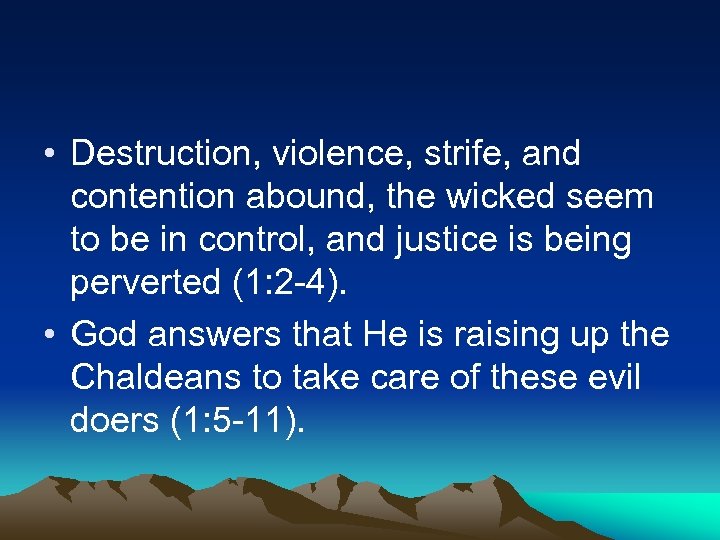  • Destruction, violence, strife, and contention abound, the wicked seem to be in