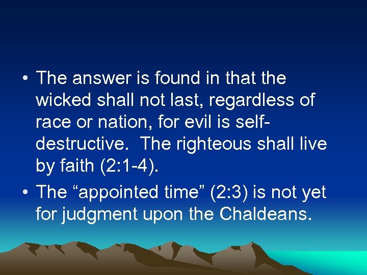  • The answer is found in that the wicked shall not last, regardless