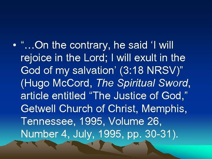  • “…On the contrary, he said ‘I will rejoice in the Lord; I