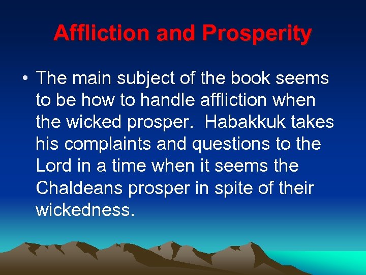 Affliction and Prosperity • The main subject of the book seems to be how