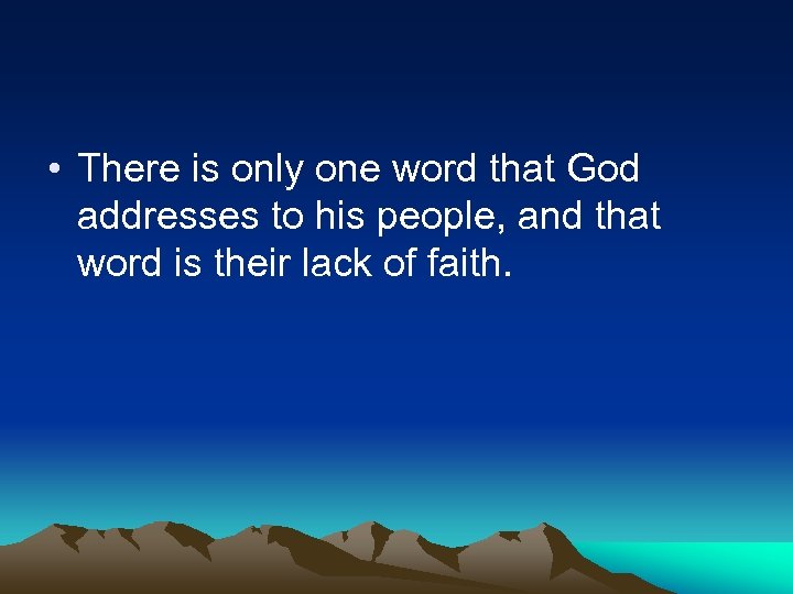  • There is only one word that God addresses to his people, and