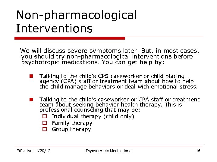 Non-pharmacological Interventions We will discuss severe symptoms later. But, in most cases, you should