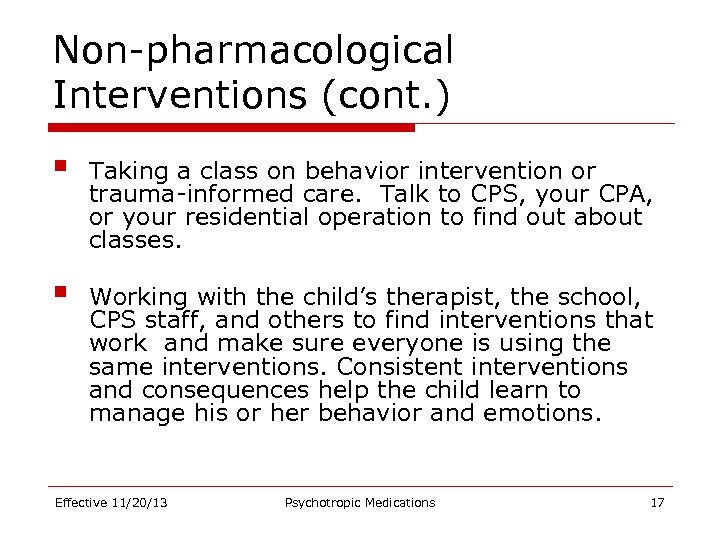 Non-pharmacological Interventions (cont. ) § Taking a class on behavior intervention or trauma-informed care.