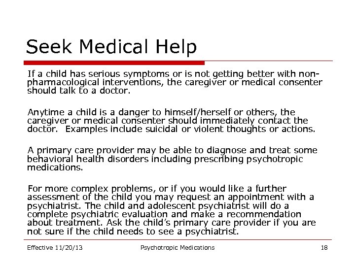 Seek Medical Help If a child has serious symptoms or is not getting better