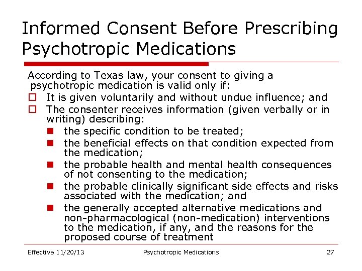 Informed Consent Before Prescribing Psychotropic Medications According to Texas law, your consent to giving