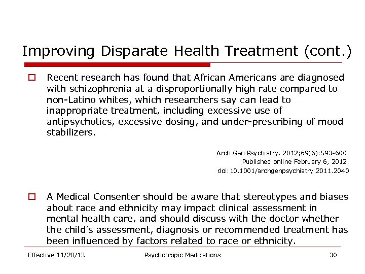 Improving Disparate Health Treatment (cont. ) o Recent research has found that African Americans