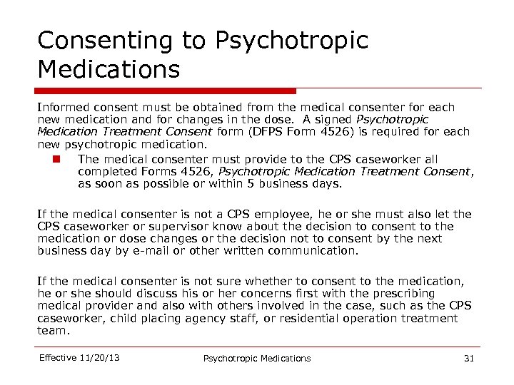 Consenting to Psychotropic Medications Informed consent must be obtained from the medical consenter for