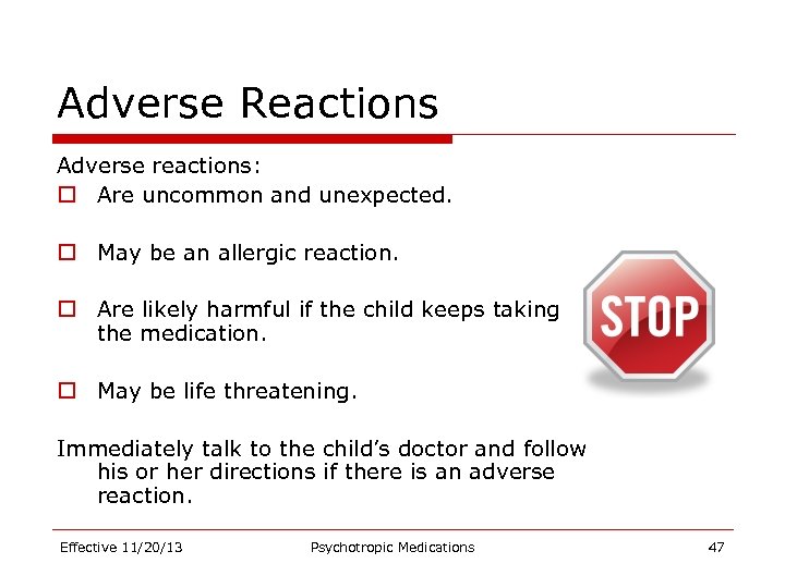 Adverse Reactions Adverse reactions: o Are uncommon and unexpected. o May be an allergic