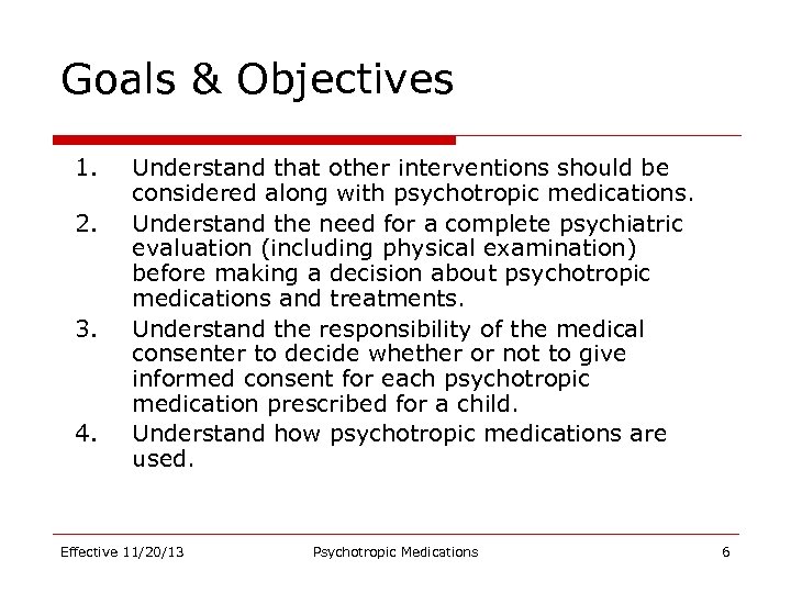 Goals & Objectives 1. 2. 3. 4. Understand that other interventions should be considered