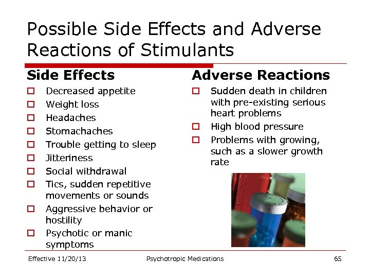 Possible Side Effects and Adverse Reactions of Stimulants Side Effects o o o o