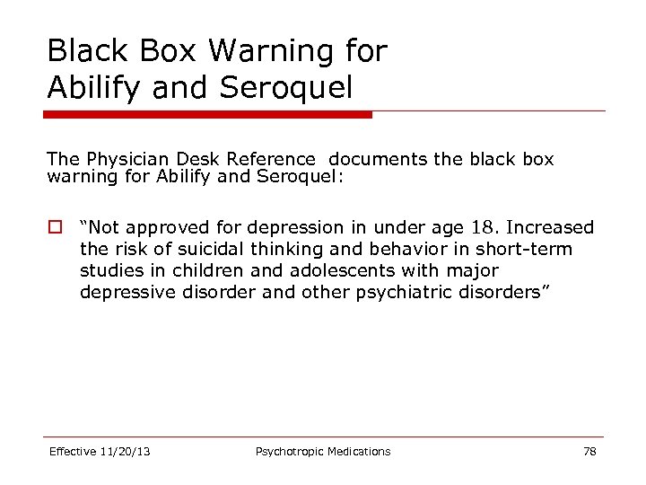 Black Box Warning for Abilify and Seroquel The Physician Desk Reference documents the black