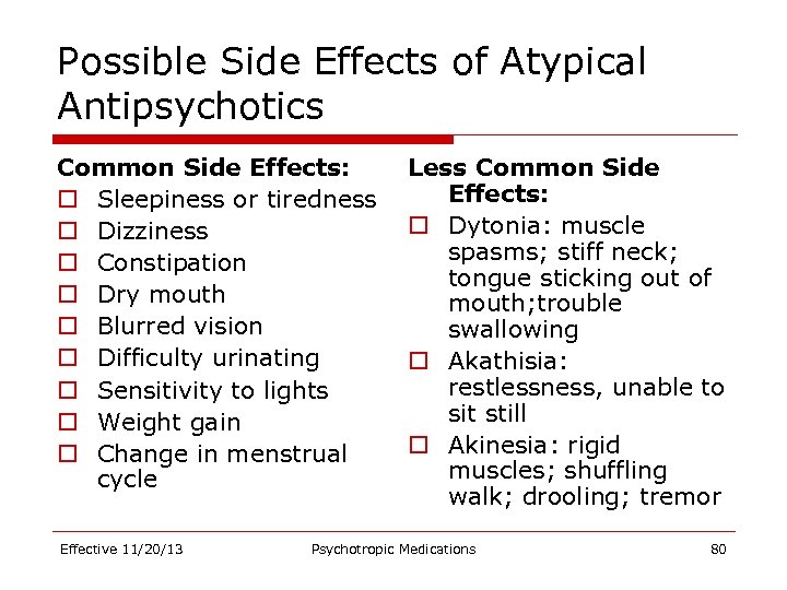 Possible Side Effects of Atypical Antipsychotics Common Side Effects: o Sleepiness or tiredness o