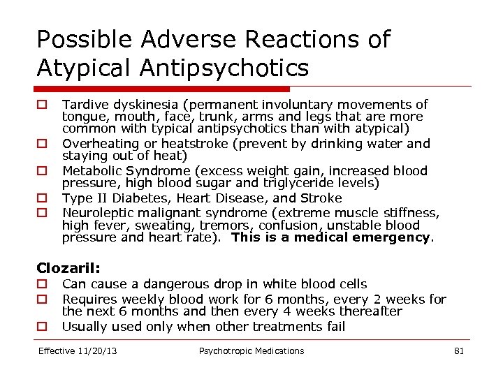 Possible Adverse Reactions of Atypical Antipsychotics o o o Tardive dyskinesia (permanent involuntary movements