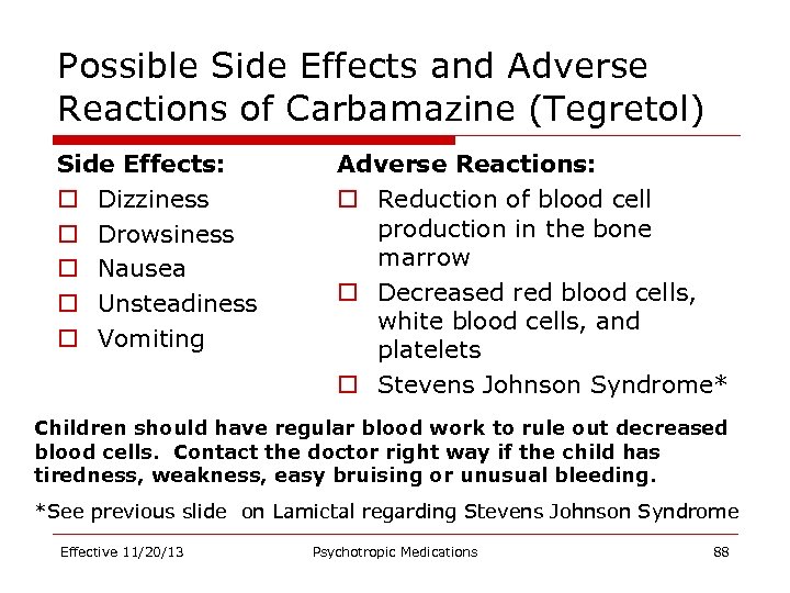 Possible Side Effects and Adverse Reactions of Carbamazine (Tegretol) Side Effects: o Dizziness o